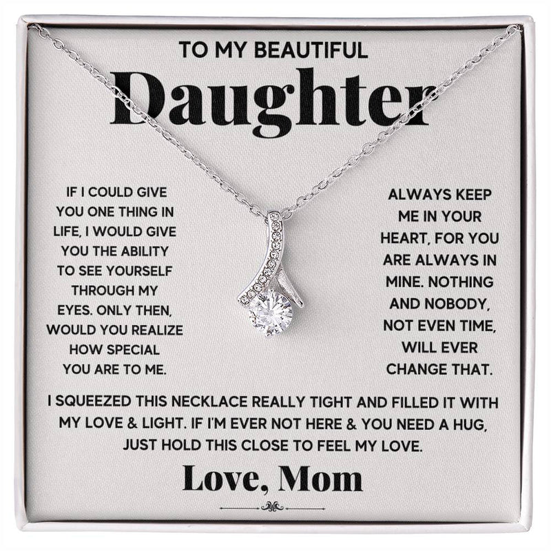 My Daughter My Everything - Alluring Beauty Necklace by ShineOn Fulfillment
