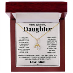 My Daughter My Everything - Alluring Beauty Necklace by ShineOn Fulfillment